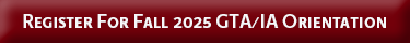 Register for Fall 2025 GTA/IA Orientation Button