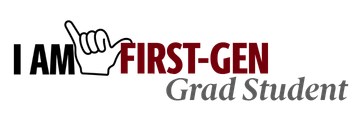 "I AM FIRST-GEN: Grad Student"